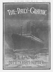 'The Daily Graphic - Titanic-In-Memoriam-Number' front cover, April 20, 1912. Creator: Unknown