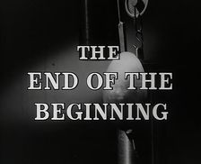 "The End Of The Beginning", title card, 1942. Creator: British Pathe Ltd