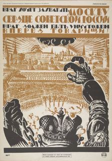 The enemy wants to capture Moscow, the heart of Soviet Russia. The enemy must be destroyed , 1919. Creator: Fidman, Vladimir Ivanovich (1884-1949)