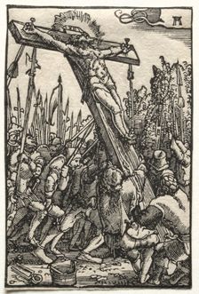 The Fall and Redemption of Man: The Raising of the Cross, c. 1515. Creator: Albrecht Altdorfer (German, c. 1480-1538)