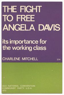 The Fight to Free Angela Davis: Its Importance for the Working Class, 1972. Creator: Unknown