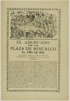 The Hanging in the Plaza of Mixcalco, the year 1864, 1864. Creator: José Guadalupe Posada