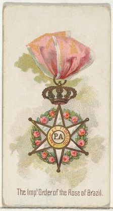 The Imperial Order of the Rose of Brazil, from the World's Decorations series (N30) for Al..., 1890. Creator: Allen & Ginter