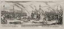 The Large Miseries of War: Burning at the Stake, 1633. Creator: Jacques Callot (French, 1592-1635)