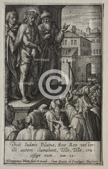The Passion: Christ Presented to the People. Creator: Hieronymus Wierix (Flemish, 1553-1619).