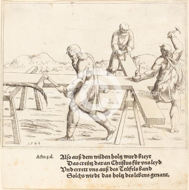 The Preparation of the Cross, 1548. Creator: Augustin Hirschvogel.