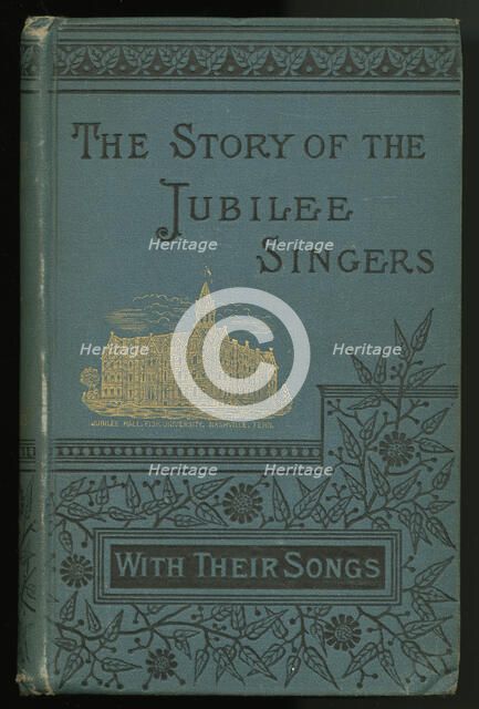 The Story of the Jubilee Singers: With Their Songs, 1883. Creator: Unknown.