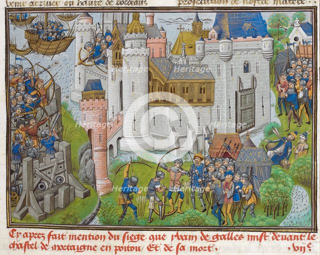 The Siege of the Castle of Mortagne, near Bordeaux, in 1377 (aus Recueil des croniques d'Engleterre  Artist: Anonymous  