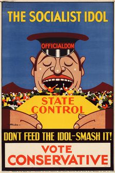 The socialist idol don't feed the idol-smash it! Vote Conservative, 1928-1929. Creator: Hicks, Victor (1893-1946)