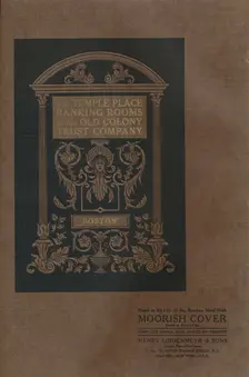 The Temple Place Banking Rooms of the Old Colony Trust Company - Moorish Cover 1909. Creator: Unknown