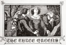 The Three Queens 1905. Creator: Dora Curtis