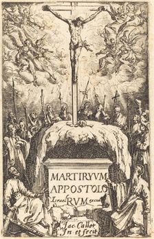 Title Page for "The Martyrdoms of the Apostles", c. 1634/1635. Creator: Jacques Callot