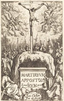 Title Page for "The Martyrdoms of the Apostles", c. 1634/1635. Creator: Jacques Callot