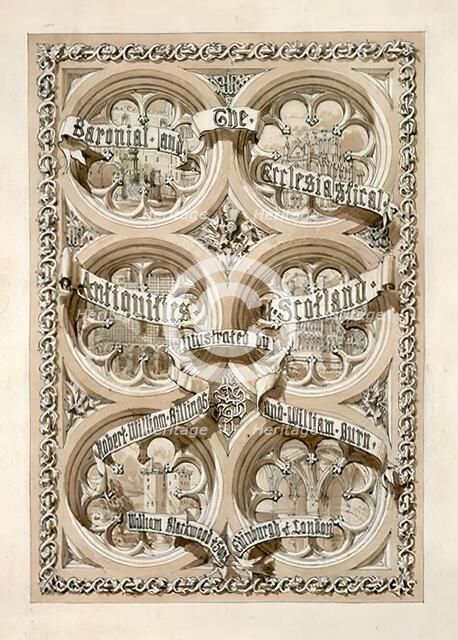 Title Page  for 'The Baronial And Ecclesiastical Antiquities of Scotland' (4 Volumes), 1848-1852. Creator: Robert William Billings.