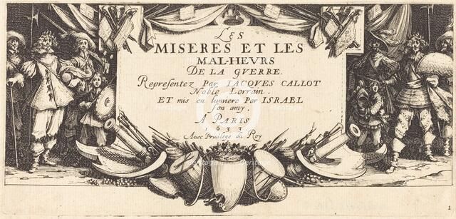 Title Page for "The Large Miseries of War", c. 1633. Creator: Jacques Callot.