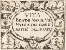 Title Page for "The Life of the Virgin in Emblems". Creator: Jacques Callot
