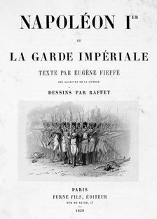 Title page of Napoleon 1er et la Garde Imperiale, 1859. Artist: Auguste Raffet
