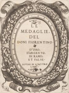 Title plate: Le Medaglie del Doni Fiorentino, ca. 1548. Creator: Enea Vico