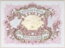 Trade card for William Taylor, engraver, embosser and printer, 19th century. Creator: Anon