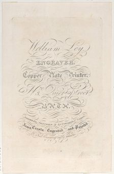 Trade Card for William Ley, Engraver & Copper Plate Printer, 19th century., 19th century. Creator: Anon