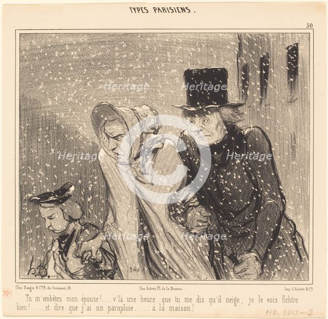 Tu m'embêtes mon épouse!....v'là une heure que tu me dis qu'il neige; je le vois fichtre bien!, 1843 Creator: Honore Daumier.