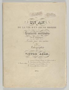 Un an de la vie d'un jeune homme: Histoire véritable en 17 Chapitres, Ecrits par lui-même ..., 1824. Creator: Victor Adam