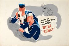 Unless We Can Divide Those Two Fellows, We're Sunk! World War II poster, c1940-c1945. Creator: Unknown