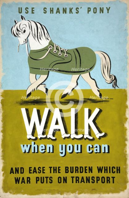 'Use Shanks' Pony. Walk when you can and ease the burden..., WWII poster, between 1939 and 1946. Creators: Central Office of Information, Jan Le Witt, George Him.