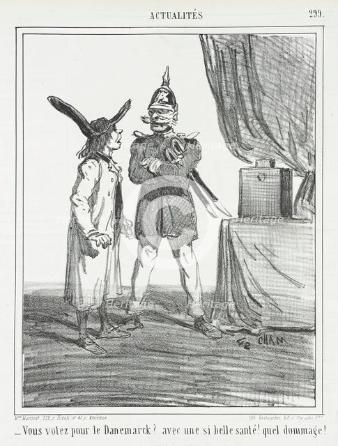 Vous votez pour le Danemarck? Avec une si belle santé! Quel dommage!, 1865. Creator: Cham.