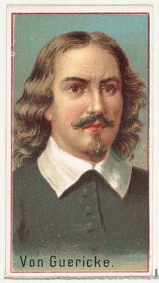 Von Guericke, printer's sample for the World's Inventors souvenir album (A25) for Allen & ..., 1888. Creator: Allen & Ginter
