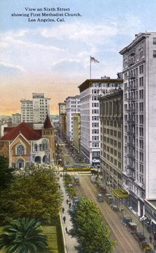 View of 6th Street showing the First Methodist Church, Los Angeles, California, USA, 1915