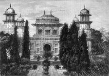View of the Mausoleum of the Etmaddowlah, Agra c1891. Creator: James Grant
