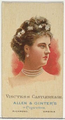 Viscountess Castlereagh, from World's Beauties, Series 2 (N27) for Allen & Ginter Cigarett..., 1888. Creator: Allen & Ginter
