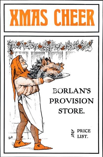 'Xmas Cheer - Borlan's Provision Store', 1909. Creator: Unknown.