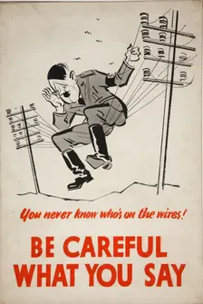 You never know who's on the wires! Be careful what you say WWII poster, between 1939 and 1946. Creator: Central Office of Information