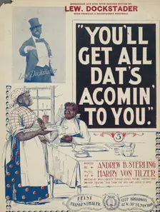 You'll get all dat's acomin to you 1898. Creator: F. J. F